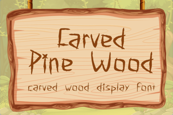 Carved Pine Wood: The Rustic Display Font for Authentic Designs