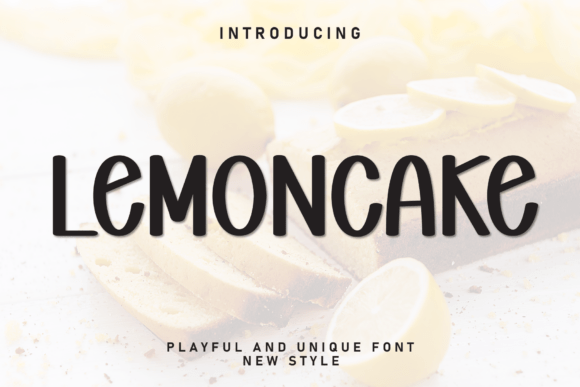 Lemoncake: The Display Font with a Casual, Modern Edge