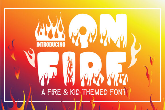 On Fire! A Typeface That Commands Attention